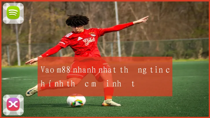 Vao m88 nhanh nhat thông tin chính thức mới nhất