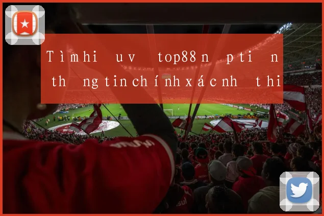 Tìm hiểu về top88 nạp tiền thông tin chính xác nhất hiện nay